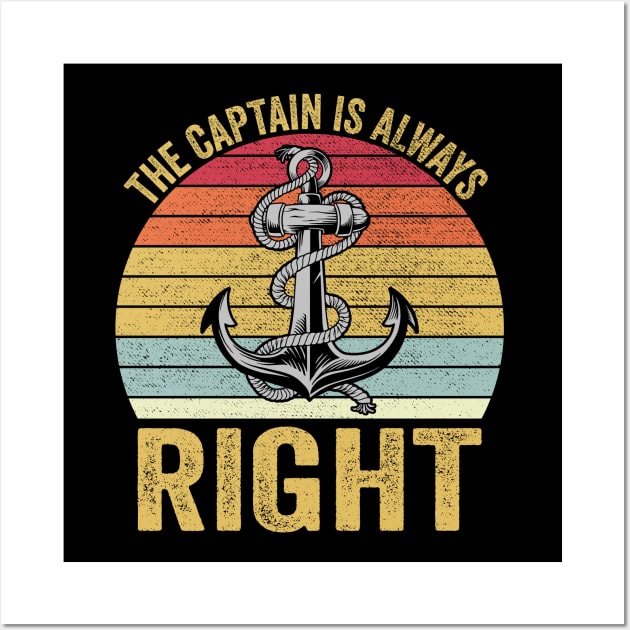 The Captain Is Always Right Wall Art by DragonTees